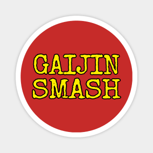 GAIJIN SMASH Magnet